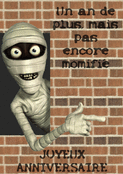 Un an de plus, pas encore momifi&eacute; !